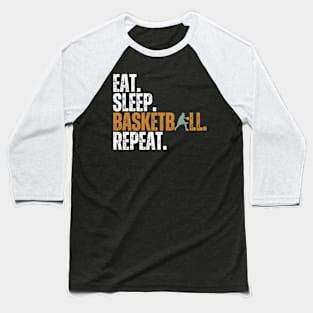 Eat Sleep Basketball Repeat Retro Vintage Boy Kid Men Women Baseball T-Shirt